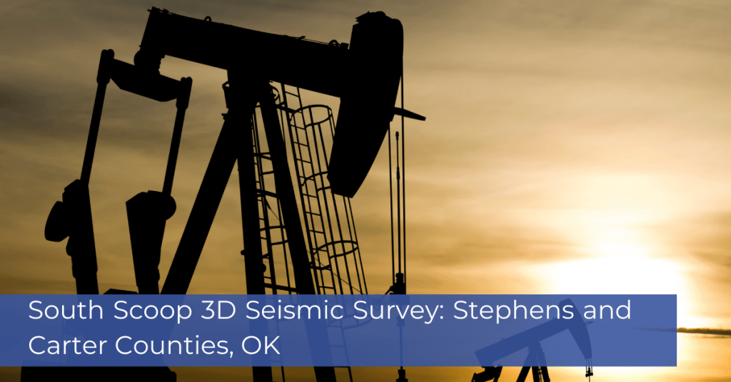 South Scoop 3D Seismic Survey Stephens and Carter Counties, OK