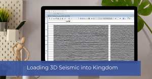 Loading 3D Seismic into Kingdom