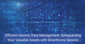 Seismic Data Management